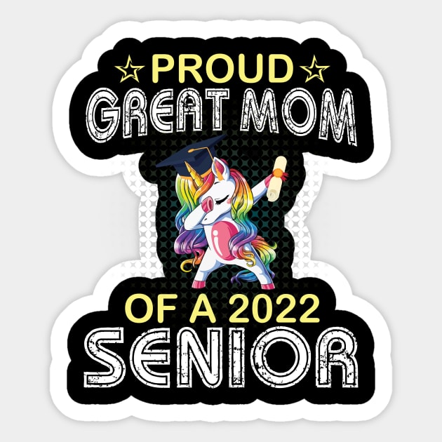 Unicorn Dabbing Proud Great Mom Of A 2022 Senior Graduate Sticker by joandraelliot